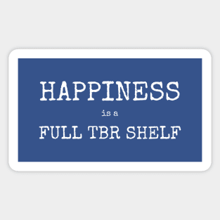 Happiness if a full TBR shelf. | Funny writer Sticker